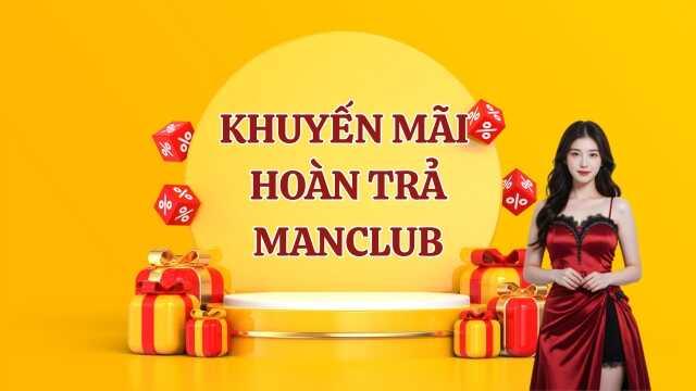 Tham khảo chung về khuyến mãi hoàn trả Manclub