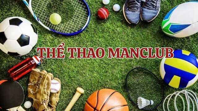 Tìm hiểu ưu điểm của thể thao Manclub